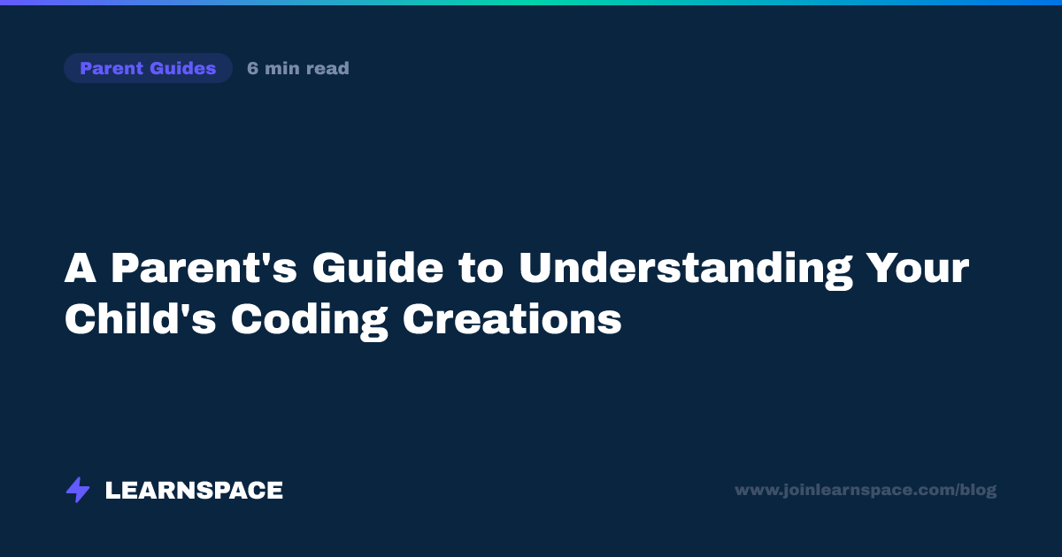 A Parent's Guide to Understanding Your Child's Coding Creations ...