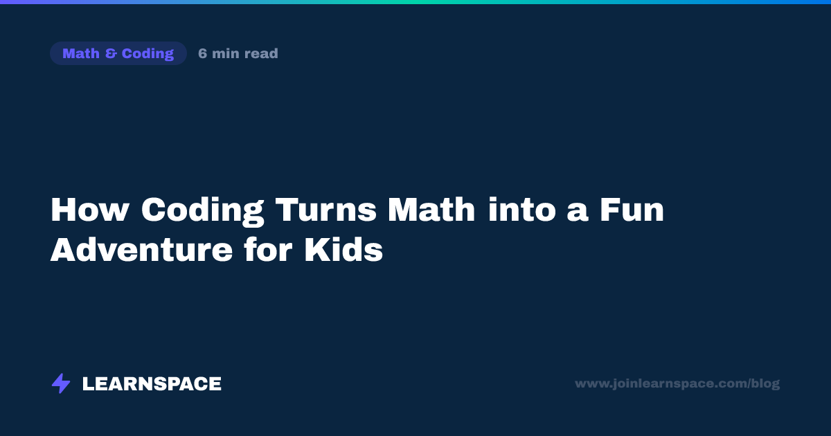 How Coding Turns Math into a Fun Adventure for Kids | Learnspace Blog