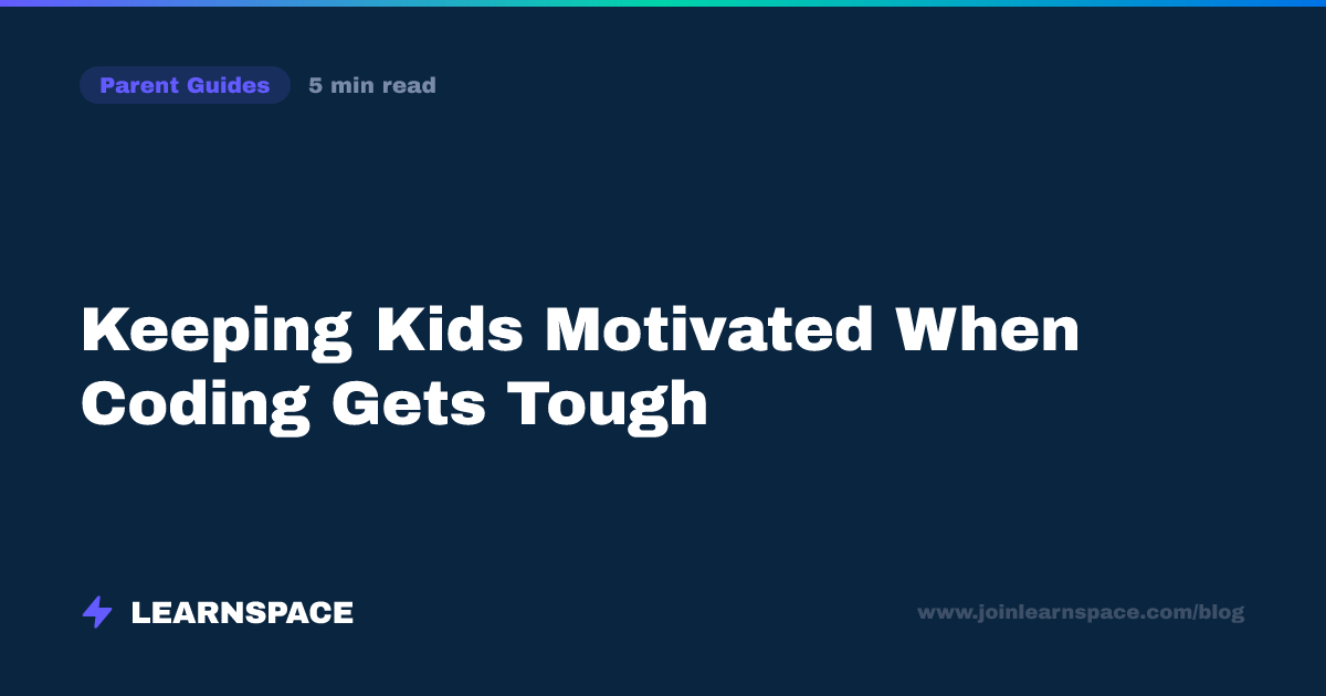 Keeping Kids Motivated When Coding Gets Tough | Learnspace Blog